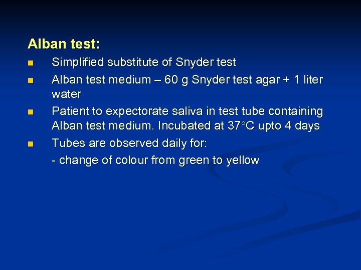 Alban test: n n Simplified substitute of Snyder test Alban test medium – 60