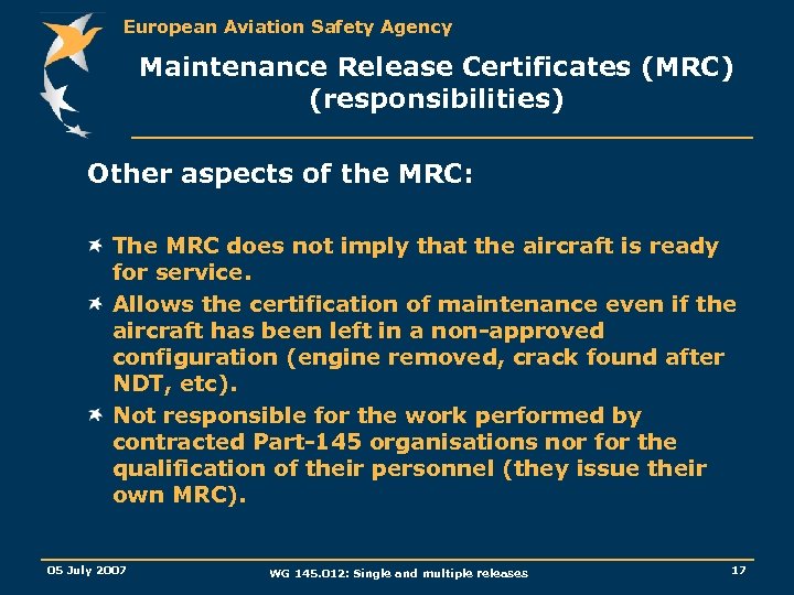 European Aviation Safety Agency Maintenance Release Certificates (MRC) (responsibilities) Other aspects of the MRC: