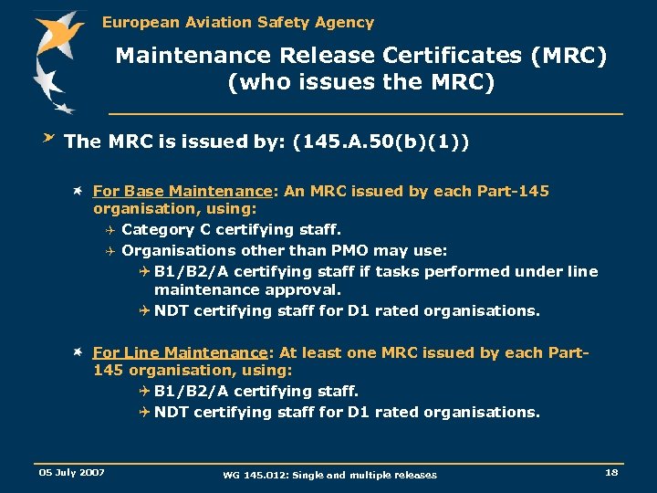 European Aviation Safety Agency Maintenance Release Certificates (MRC) (who issues the MRC) The MRC