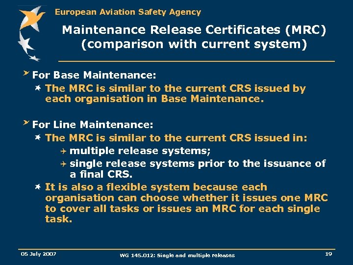 European Aviation Safety Agency Maintenance Release Certificates (MRC) (comparison with current system) For Base