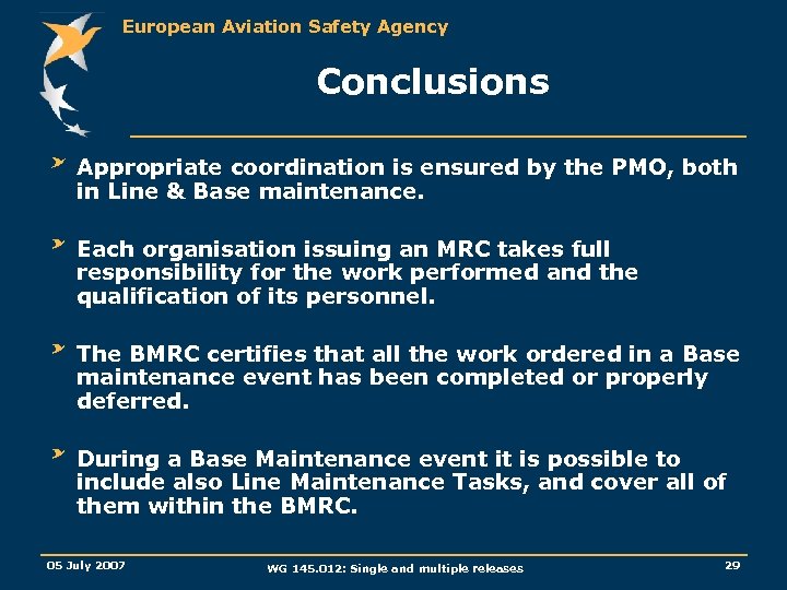 European Aviation Safety Agency Conclusions Appropriate coordination is ensured by the PMO, both in
