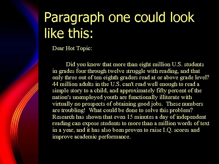 Paragraph one could look like this: Dear Hot Topic: Did you know that more