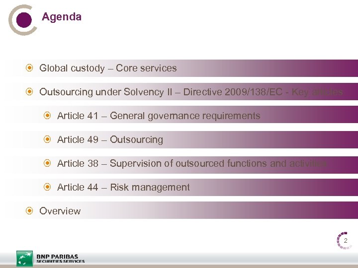 Agenda Global custody – Core services Outsourcing under Solvency II – Directive 2009/138/EC -