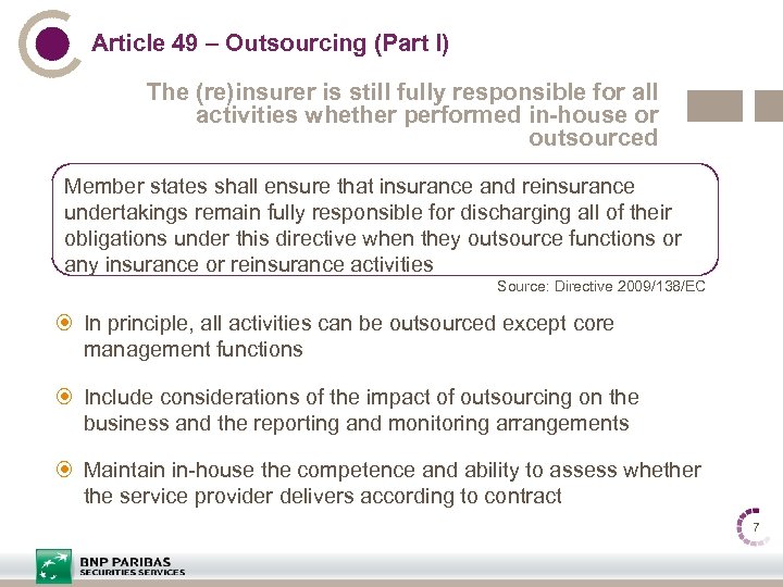 Article 49 – Outsourcing (Part I) The (re)insurer is still fully responsible for all