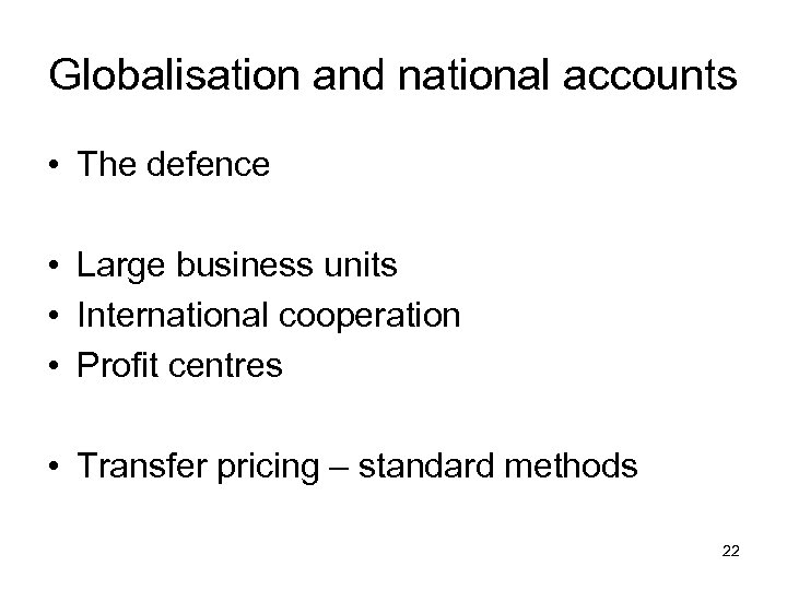 Globalisation and national accounts • The defence • Large business units • International cooperation