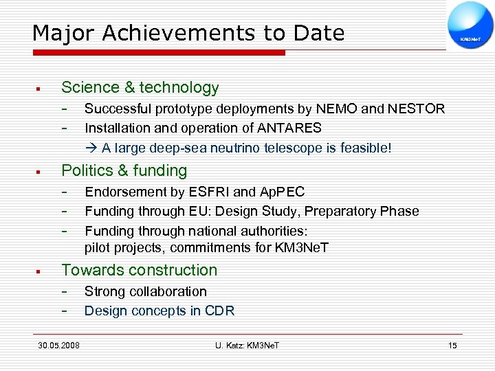 Major Achievements to Date § Science & technology § Politics & funding § Successful