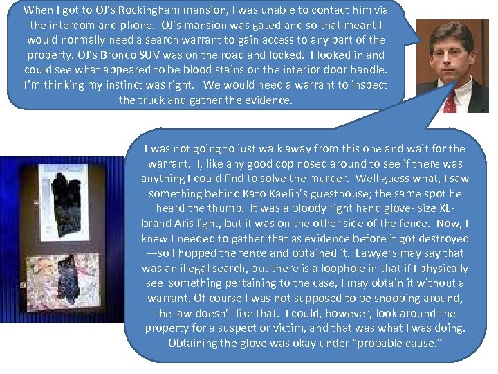 When I got to OJ’s Rockingham mansion, I was unable to contact him via