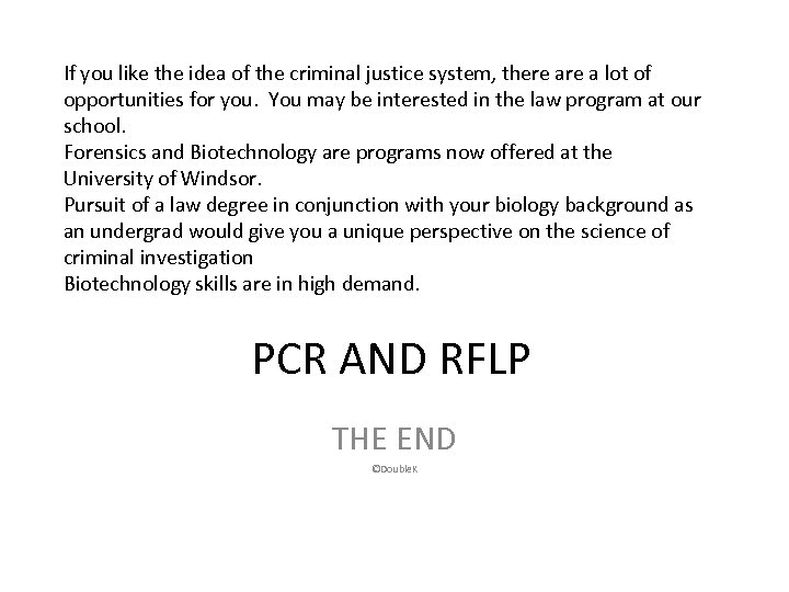 If you like the idea of the criminal justice system, there a lot of