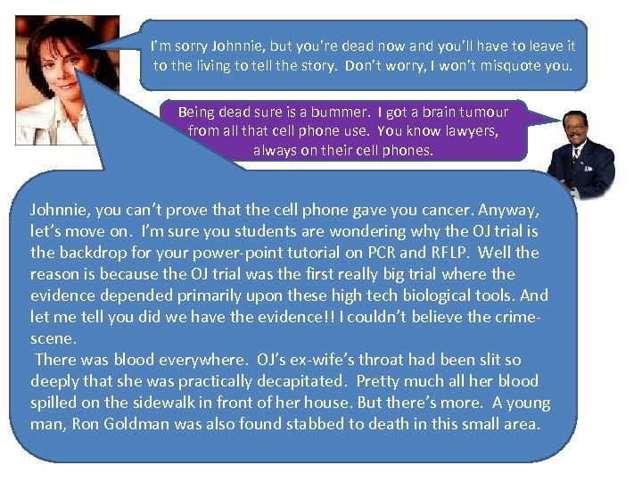 I’m sorry Johnnie, but you’re dead now and you’ll have to leave it to