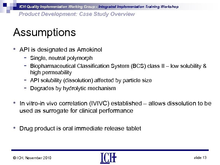 ICH Quality Implementation Working Group - Integrated Implementation Training Workshop Product Development: Case Study