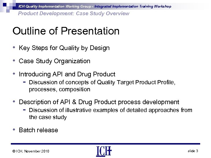 ICH Quality Implementation Working Group - Integrated Implementation Training Workshop Product Development: Case Study