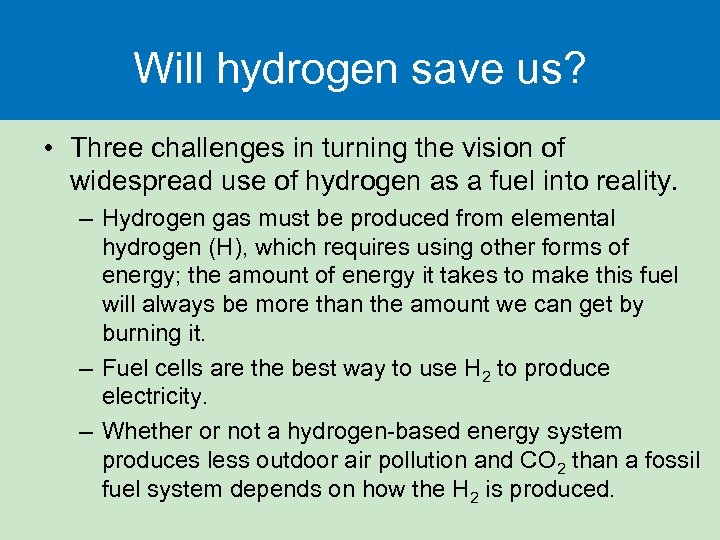 Will hydrogen save us? • Three challenges in turning the vision of widespread use