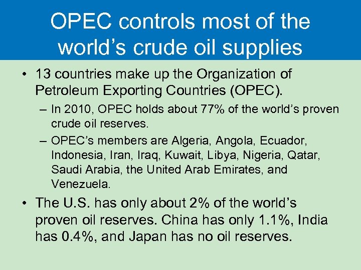 OPEC controls most of the world’s crude oil supplies • 13 countries make up