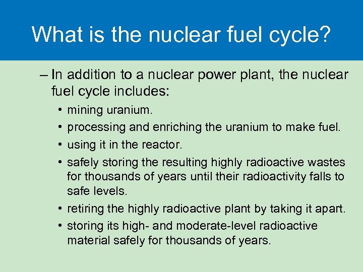 What is the nuclear fuel cycle? – In addition to a nuclear power plant,
