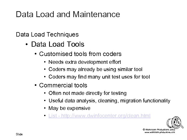 Data Load and Maintenance Data Load Techniques • Data Load Tools • Customised tools