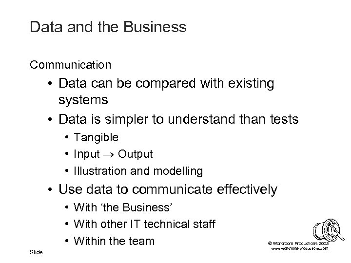 Data and the Business Communication • Data can be compared with existing systems •