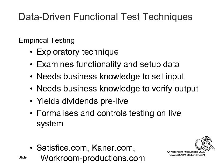 Data-Driven Functional Test Techniques Empirical Testing • • • Slide Exploratory technique Examines functionality