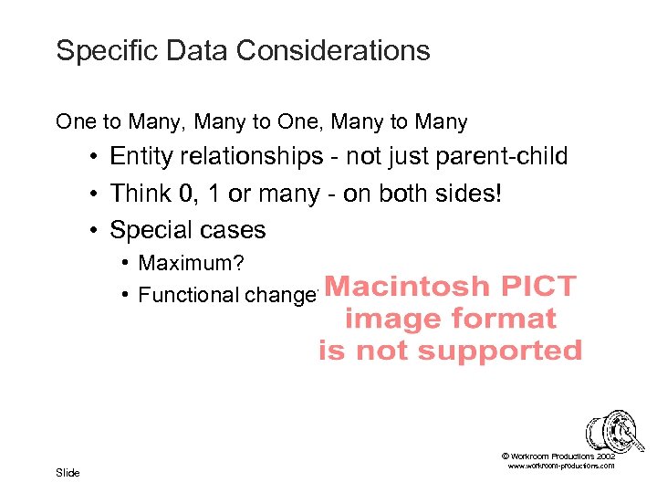 Specific Data Considerations One to Many, Many to One, Many to Many • Entity