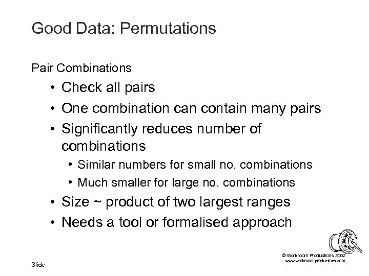 Good Data: Permutations Pair Combinations • Check all pairs • One combination can contain
