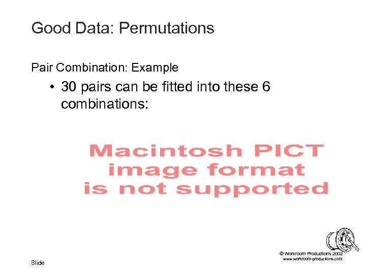 Good Data: Permutations Pair Combination: Example • 30 pairs can be fitted into these