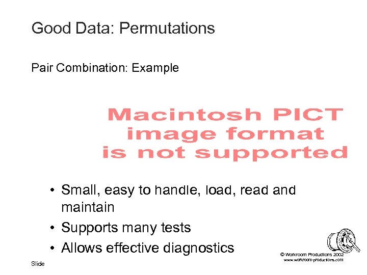 Good Data: Permutations Pair Combination: Example • Small, easy to handle, load, read and