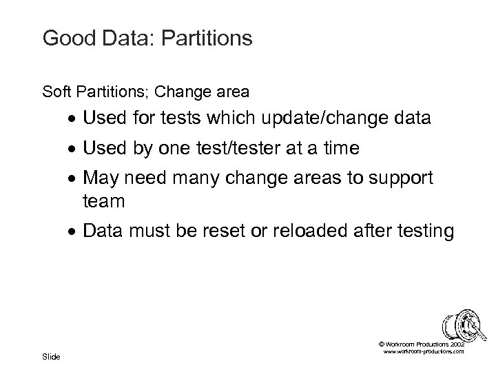 Good Data: Partitions Soft Partitions; Change area · Used for tests which update/change data