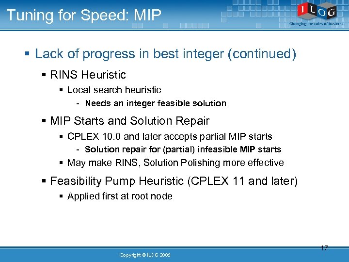 Tuning for Speed: MIP § Lack of progress in best integer (continued) § RINS