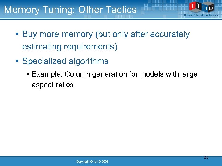 Memory Tuning: Other Tactics § Buy more memory (but only after accurately estimating requirements)