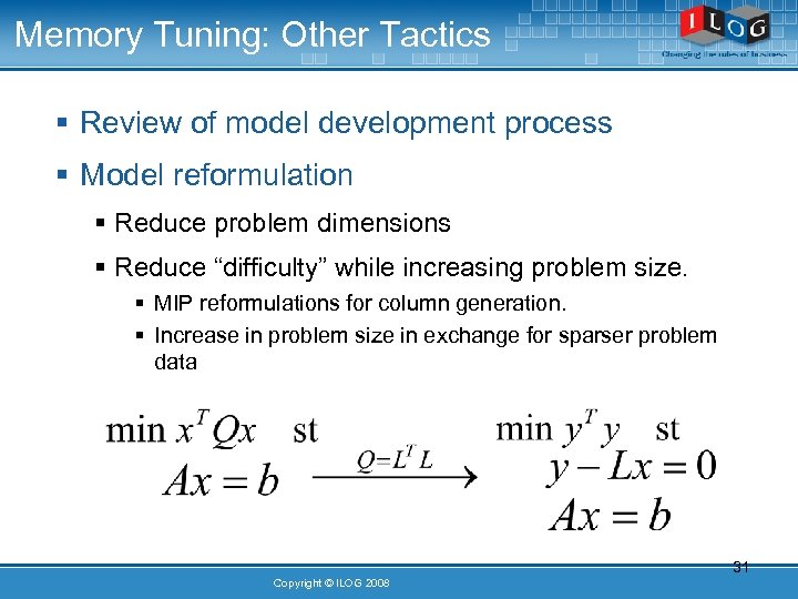 Memory Tuning: Other Tactics § Review of model development process § Model reformulation §