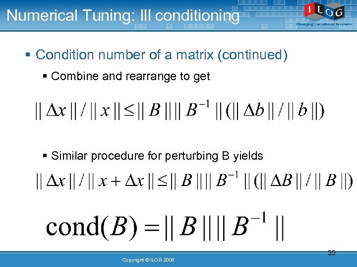 Numerical Tuning: Ill conditioning § Condition number of a matrix (continued) § Combine and