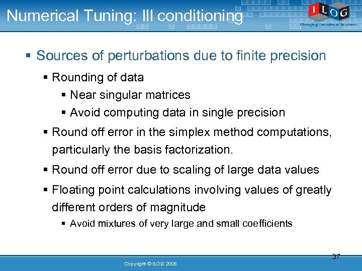 Numerical Tuning: Ill conditioning § Sources of perturbations due to finite precision § Rounding