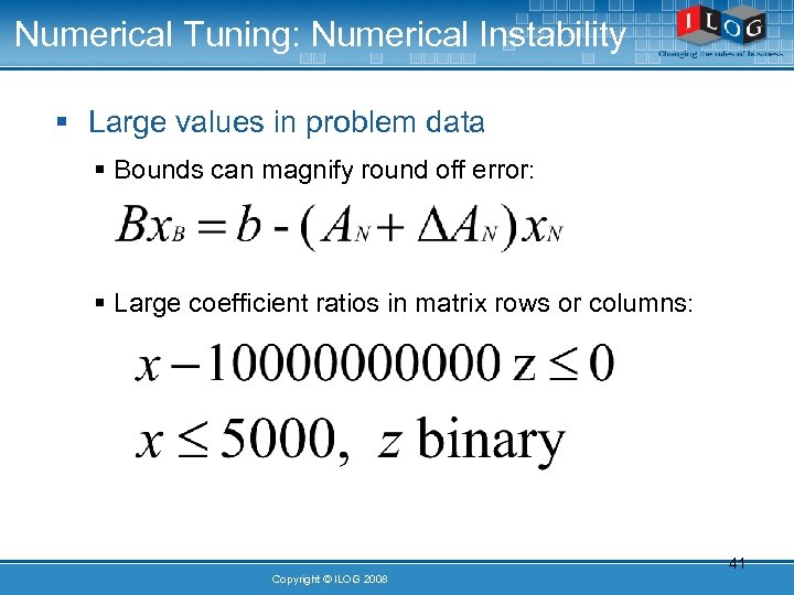 Numerical Tuning: Numerical Instability § Large values in problem data § Bounds can magnify