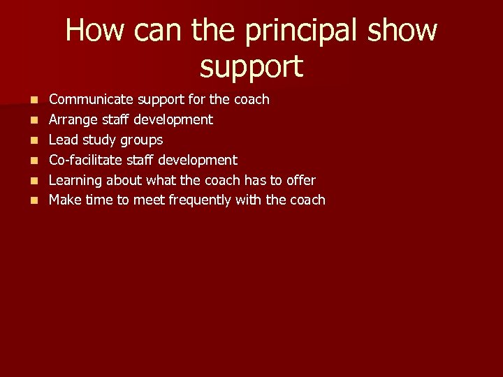 How can the principal show support n n n Communicate support for the coach