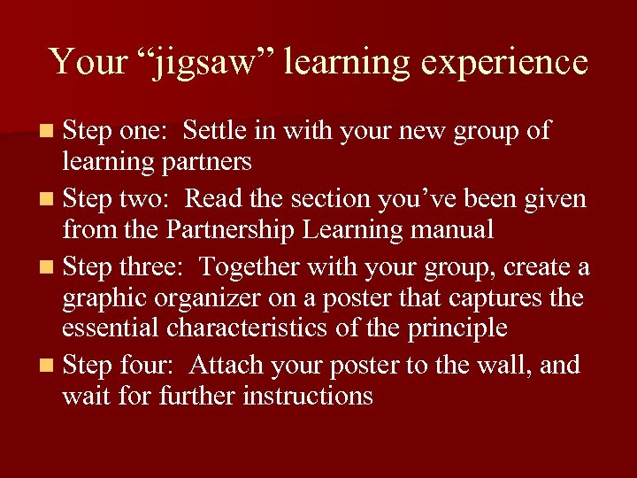 Your “jigsaw” learning experience n Step one: Settle in with your new group of