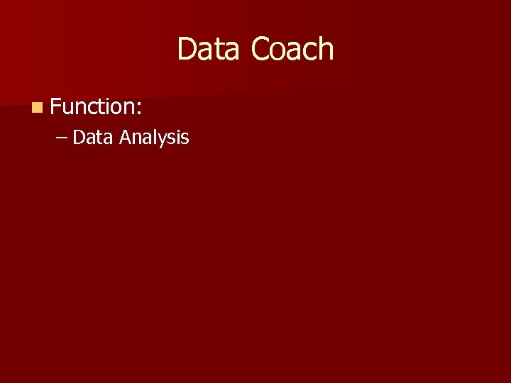 Data Coach n Function: – Data Analysis 