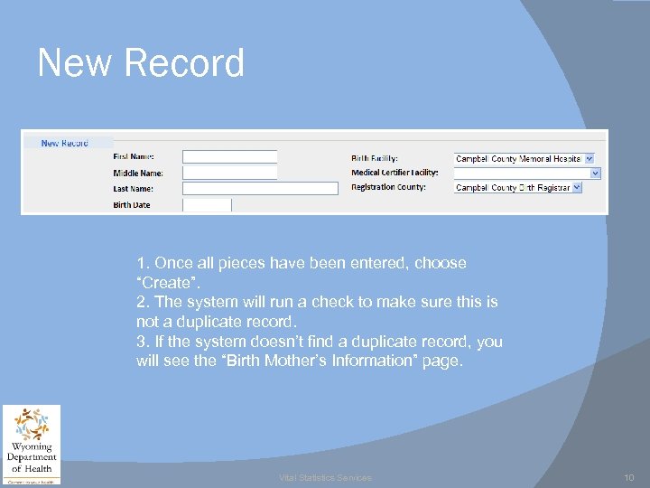 New Record 1. Once all pieces have been entered, choose “Create”. 2. The system