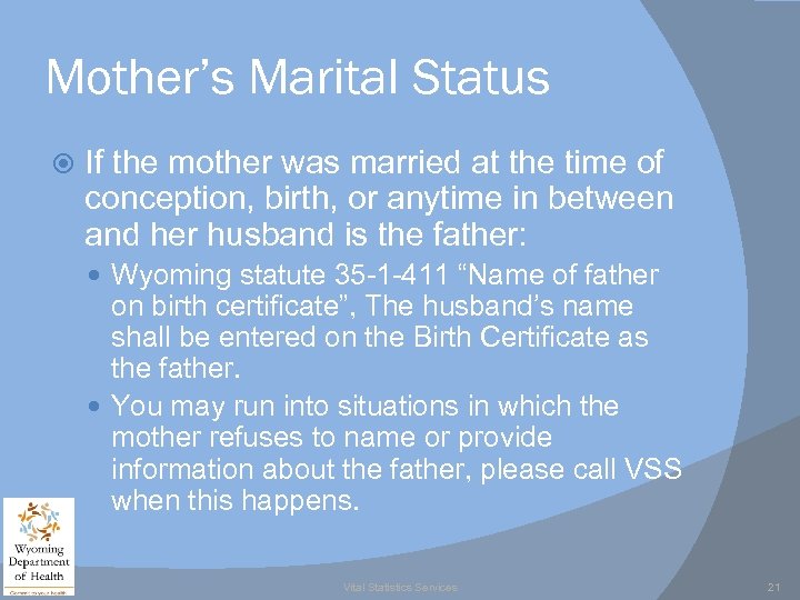 Mother’s Marital Status If the mother was married at the time of conception, birth,