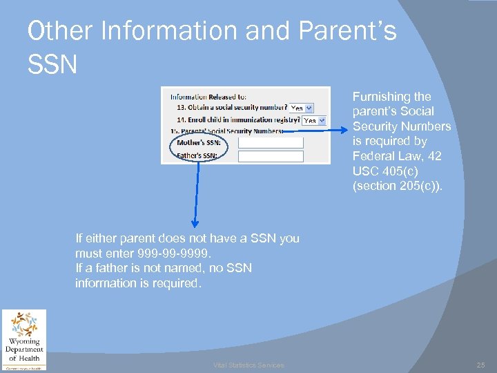 Other Information and Parent’s SSN Furnishing the parent’s Social Security Numbers is required by