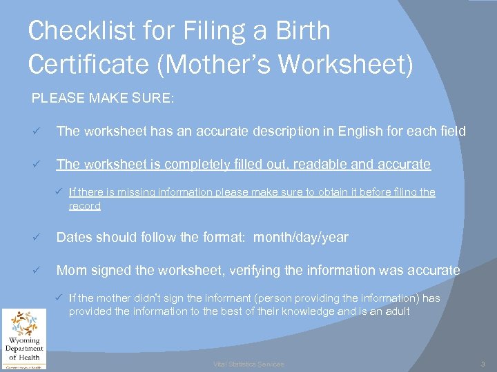 Checklist for Filing a Birth Certificate (Mother’s Worksheet) PLEASE MAKE SURE: ü The worksheet