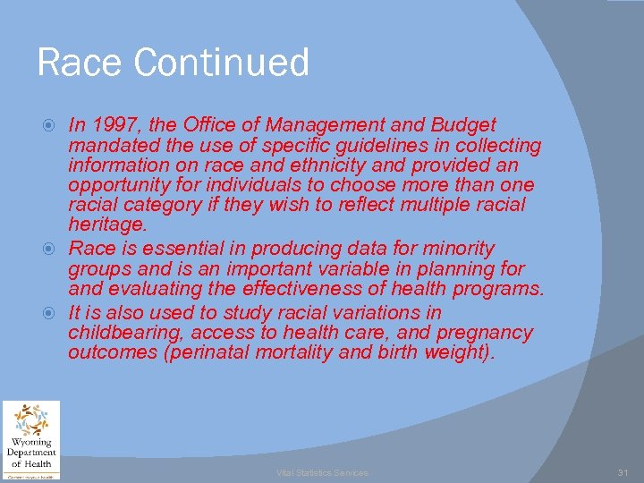 Race Continued In 1997, the Office of Management and Budget mandated the use of