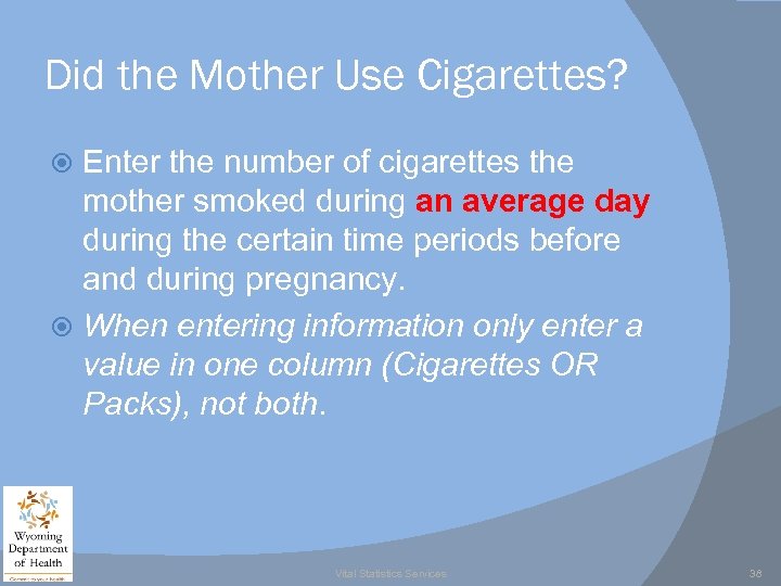 Did the Mother Use Cigarettes? Enter the number of cigarettes the mother smoked during