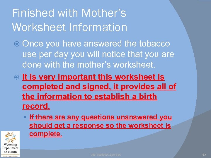 Finished with Mother’s Worksheet Information Once you have answered the tobacco use per day