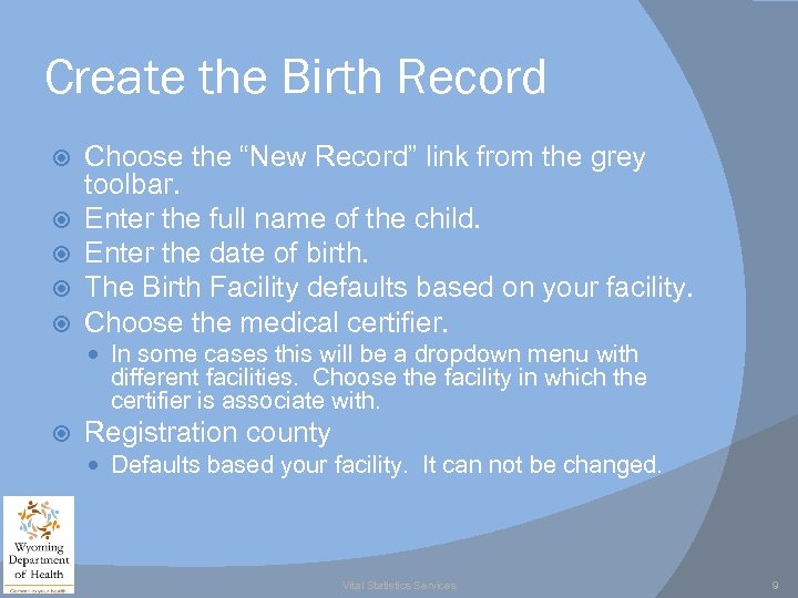 Create the Birth Record Choose the “New Record” link from the grey toolbar. Enter