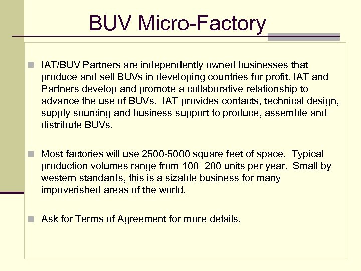 BUV Micro-Factory n IAT/BUV Partners are independently owned businesses that produce and sell BUVs