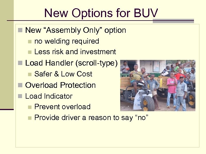 New Options for BUV n New “Assembly Only” option n no welding required n