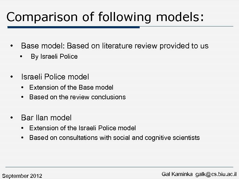 Comparison of following models: • Base model: Based on literature review provided to us