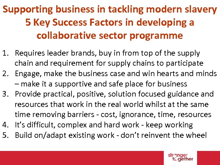 Supporting business in tackling modern slavery 5 Key Success Factors in developing a collaborative