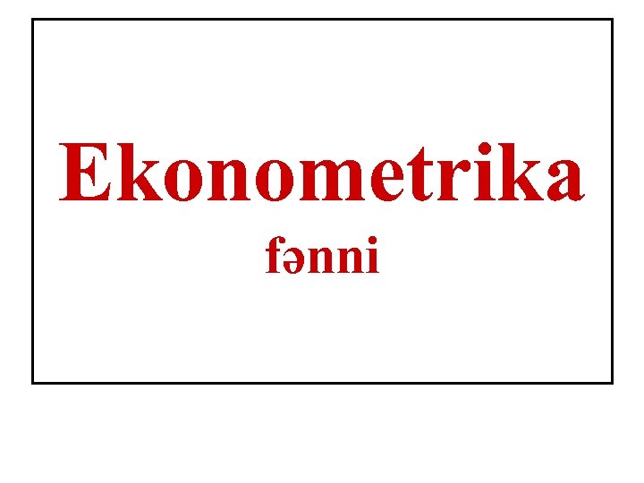 Ekonometrika fənni 