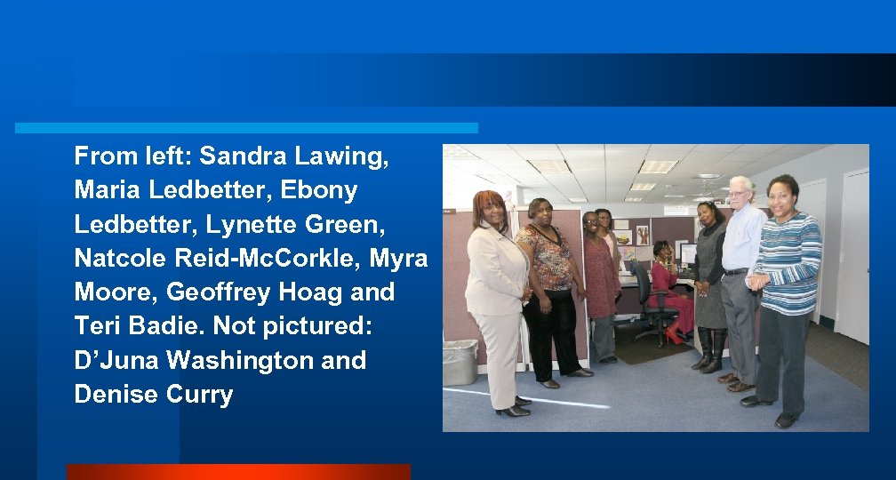 From left: Sandra Lawing, Maria Ledbetter, Ebony Ledbetter, Lynette Green, Natcole Reid-Mc. Corkle, Myra