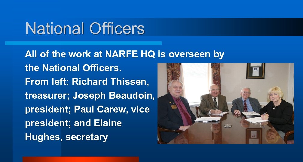 National Officers All of the work at NARFE HQ is overseen by the National